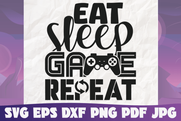 Eat Sleep Game Repeat SVG: A Creative Solution for Digital Design Enthusiasts