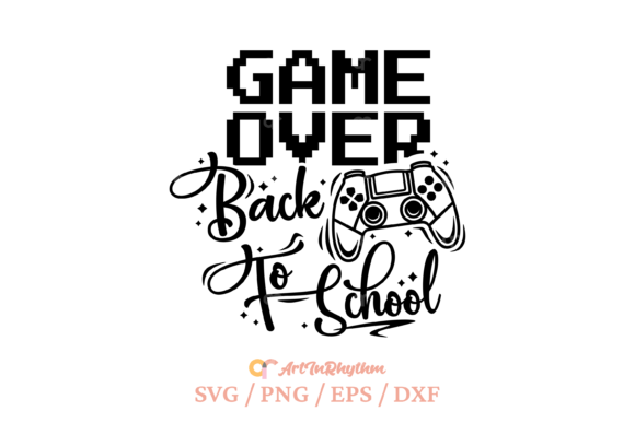 Game Over Back to School SVG: A Practical Choice for Custom School Projects